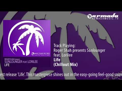Roger Shah presents Sunlounger feat. Lorilee - Life (Chillout Mix)