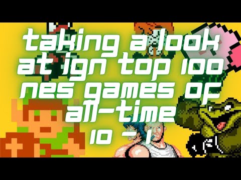 TAKING A LOOK AT IGN TOP 100 NES GAMES OF ALL-TIME  10 - 1