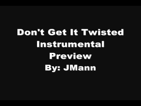 Don't Get It Twisted Instrumental Preview