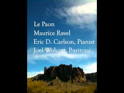 Le Paon from Histoires Naturelles by M. Ravel - Eric D. Carlson, Pianist; Joel Wolcott, Baritone
