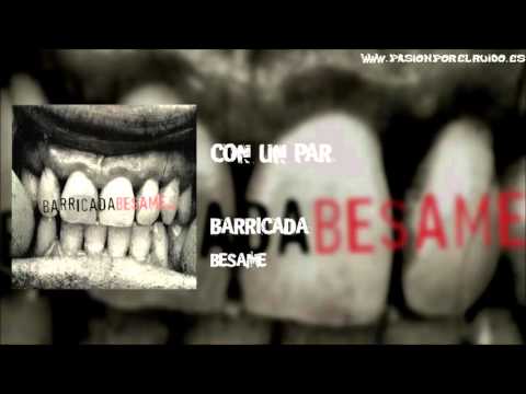 05   CON UN PAR [BARRICADA 2002 - BÉSAME]