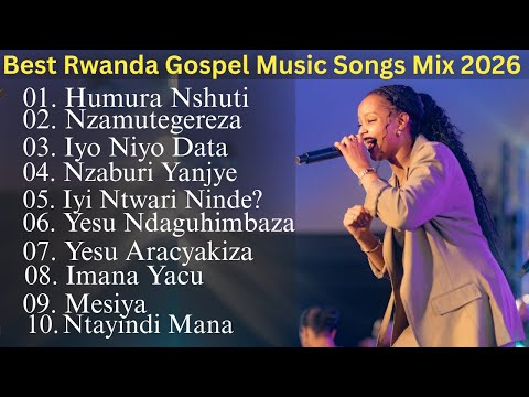 Best Rwanga Gospel Songs Playlist (2026)_ 2Hrs Non stop Rwanda Gospel Praise And Worship Music Mix