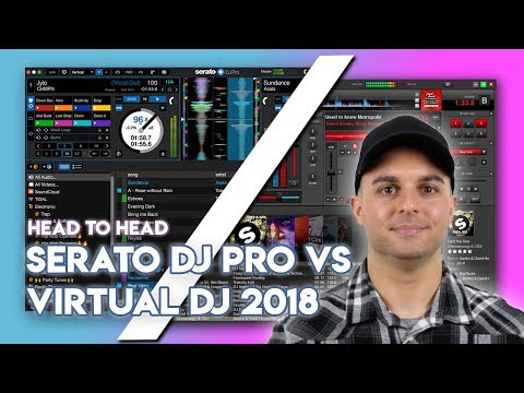 Head To Head: Serato DJ Pro Vs Virtual DJ 2018