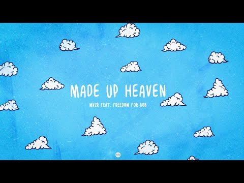 MVZR - Made Up Heaven (feat. Freedom For Bob)
