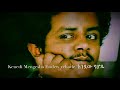 Kenedi Mengesha Endaw Yehode እንዳው የሆዴ
