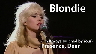 Blondie - (I&#39;m Always Touched by Your) Presence, Dear [Restored]