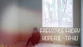 Freestyle Friday | Hopeful | Ta-Ku