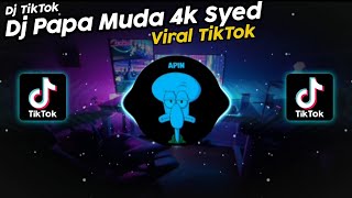 Download lagu DJ PAPA MUDA 4K SYED VIRAL TIK TOK TERBARU 2022... mp3