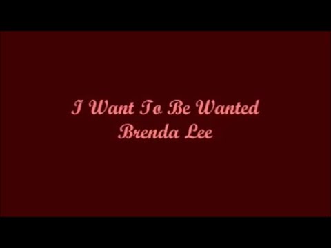 download lagu mp3 mp4 I Want To Be Wanted Brenda Lee Lyrics, download lagu I Want To Be Wanted Brenda Lee Lyrics gratis, unduh video klip I Want To Be Wanted Brenda Lee Lyrics