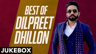 Best of Dilpreet Dhillon | Video Jukebox | Latest Punjabi Songs 2020 | Speed Records