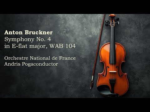 Orchestre National de France - Anton Bruckner - Symphony No. 4 in E-flat major, WAB 104
