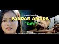 PANDAM AMADA FULL MOVIE PART 2