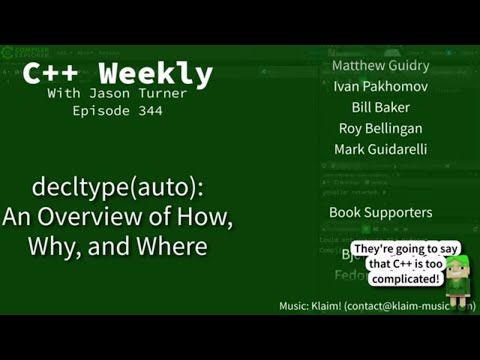 C++ Weekly - Ep 344 - decltype(auto): An Overview of How, Why and Where