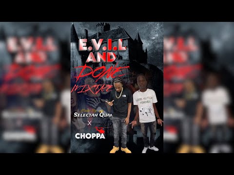 Evil & Done Mixtape | Selectah Quan ft MC Choppa