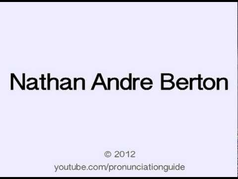 How to Pronounce Nathan Andre Berton