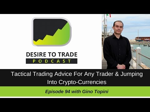 094: Tactical Trading Advice & Trading Crypto-Currencies – Gino Topini | Special Trader Interview