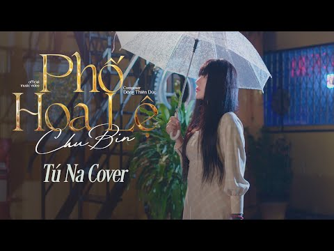 PHỐ HOA LỆ - CHU BIN | Tú Na ( Cover ) | Phố Hoa Lệ Hoa Cho Người Còn Lệ Cho Anh