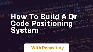 How to build a qr code positioning system