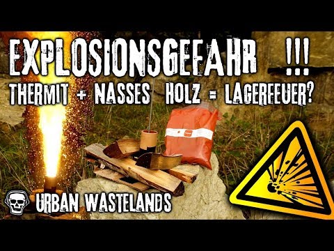 URBAN SURVIVAL - Explosionsgefahr!!! Thermit + Nasses Holz = Feuer? - URBAN WASTELANDS