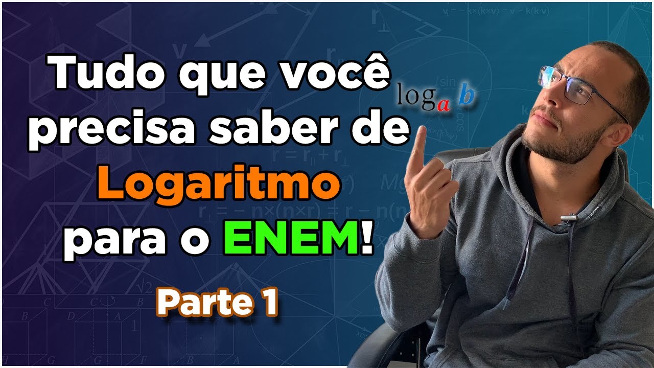 FUNÇÃO LOGARÍTMICA para o ENEM | Tudo que você precisa saber! [Parte 1]