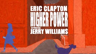 Eric Clapton – Higher Power (Written by Jerry Williams)