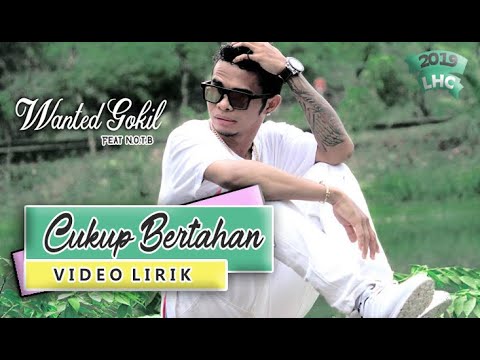 CUKUP BERTAHAN - WANTED GOKIL FEAT N.O.T.B ( VIDEO LIRIK )
