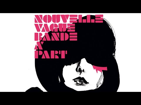 Nouvelle Vague - Bande à Part (Full Album)