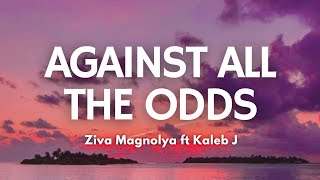 Download lagu Against All The Odds - Ziva Magnolya ft Kaleb J | Song Lyrics mp3 Download lagu Against All The Odds - Ziva Magnolya ft Kaleb J | Song Lyrics mp3