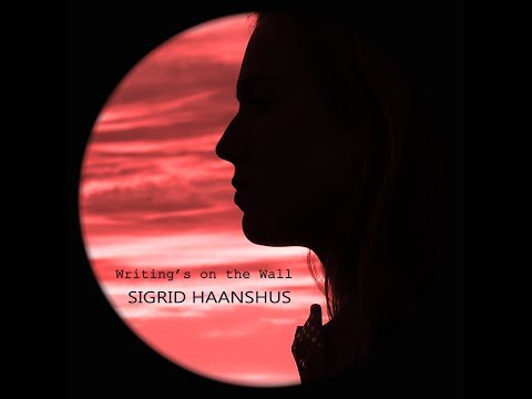 Sigrid Haanshus - Writing's on the Wall