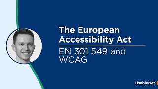 The European Accessibility Act: EN 301 549 and the Web Content Accessi