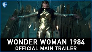 Wonder Woman 1984 - Official Main Trailer