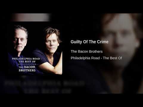 The Bacon Brothers - Guilty Of The Crime