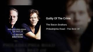 The Bacon Brothers - Guilty Of The Crime