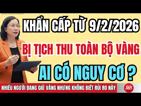 Những Hành Vi Có Thể Khiến Bạn Bị Tịch Thu Toàn Bộ Vàng Từ Ngày 9/2