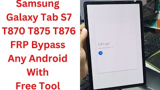 Samsung Galaxy Tab S7 T870 FRP Bypass Any Android With Free Tool || samsung t870 frp bypass