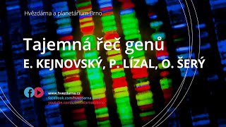E. Kejnovský, P. Lízal, O. Šerý, Tajemná řeč genů