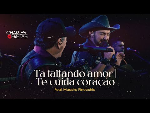 Charles de Freitas "feat. Maestro Pinocchio" | Tá faltando amor na minha vida + Já cansei de avisar