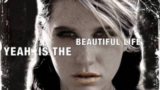 Kesha - All That Matters (The Beautiful Life) Lyrics