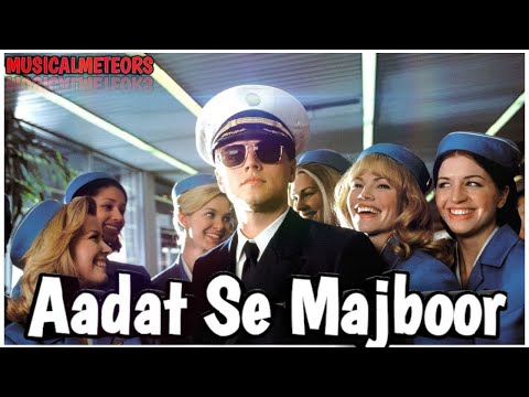 Aadat Se Majboor Song ft. Leonardo DiCaprio_by KAKA...