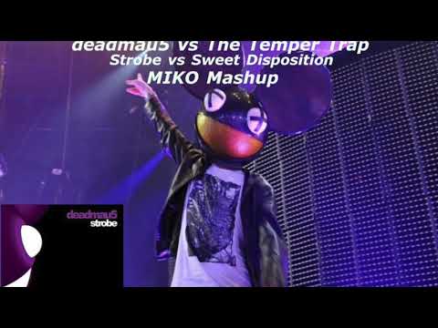 deadmau5 vs The Temper Trap - Strobe vs Sweet Disposition (MIKO Mashup)