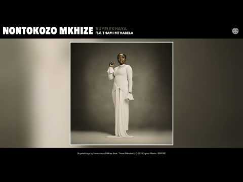 Nontokozo Mkhize - Buyelekhaya (Official Audio) (feat. Thami Mthabela)