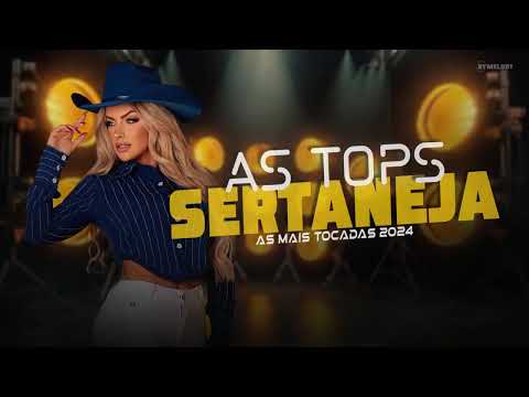 AS TOPS SERTANEJA | AS MAIS TOCADAS 2025 | SERTANEJO REMIX 001 [ REMIX ]