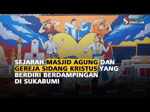 Sejarah Masjid Agung dan Gereja Sidang Kristus yang Berdiri Berdampingan di Sukabumi