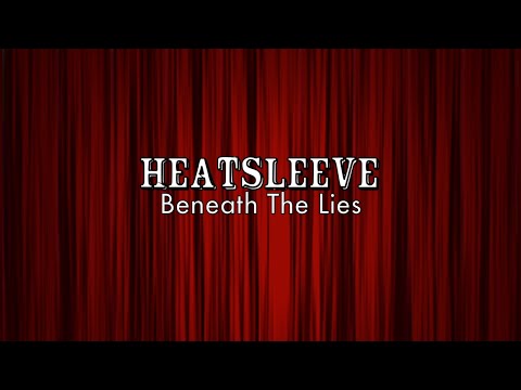 Heatsleeve - Beneath The Lies
