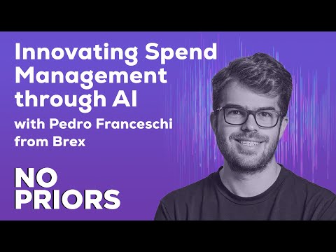 No Priors Ep. 75 | With Co-Founder and CEO of Brex Pedro Franceschi