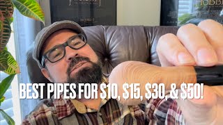 The BEST Pipes For $10, $15, $30 & $50!