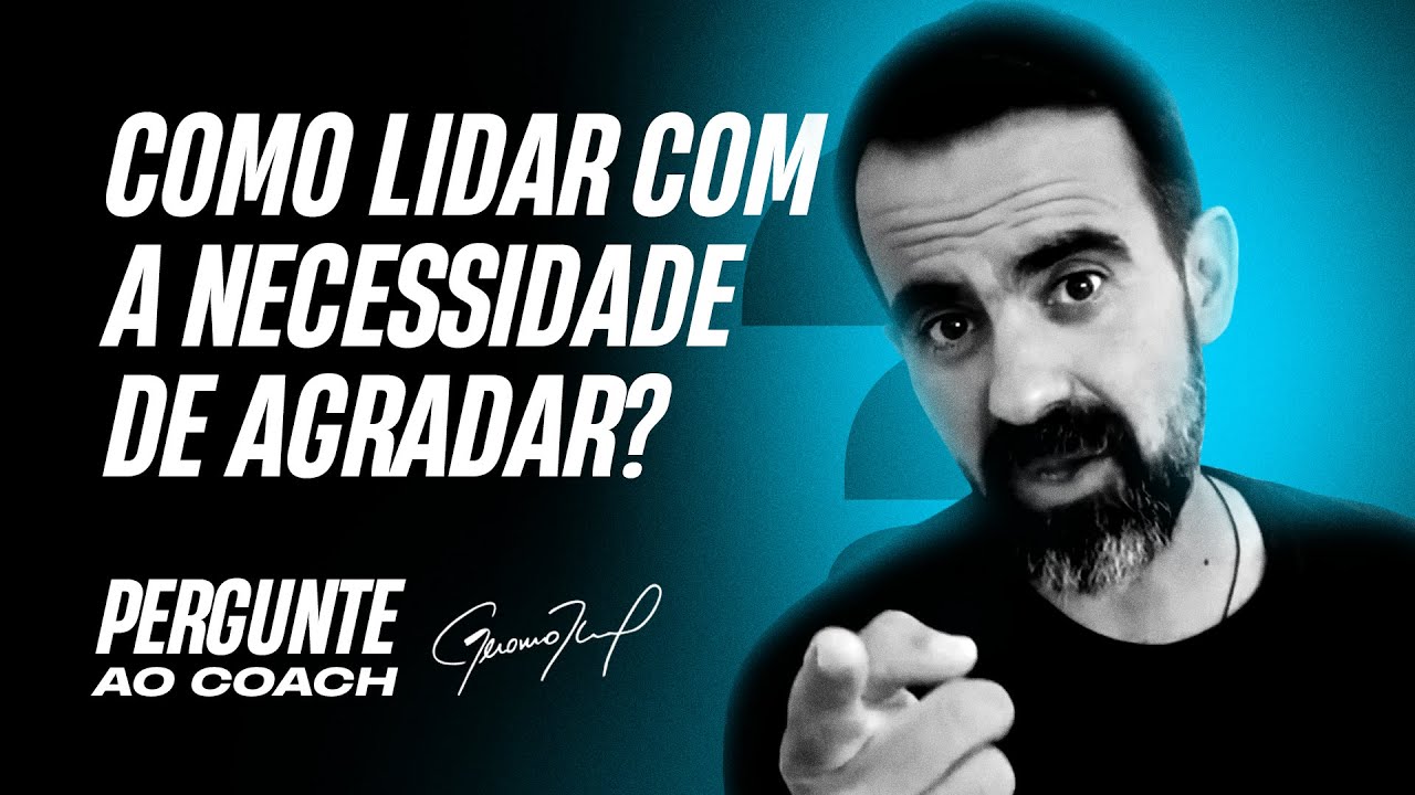 Como lidar com o medo da rejeição e a necessidade de agradar? | Pergunte ao Coach #042