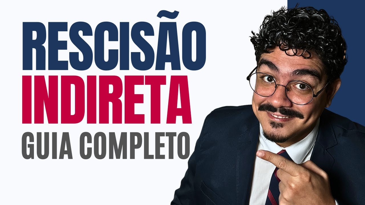 Tudo sobre o Processo de Rescisão Indireta