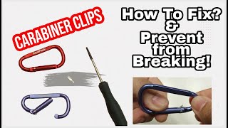 Carabiner Clips How To Fix Repair & How to Prevent from Breaking?