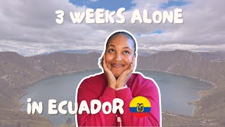 My 3 week SOLO trip in Ecuador | How I Traveled Solo In Ecuador: Everything you need to Know